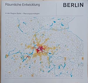 Räumliche Entwicklung in der Region Berlin - Planungsgrundlagen.