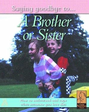 Bild des Verkufers fr SAYING GOODBYE BROTHER OR SISTER zum Verkauf von WeBuyBooks