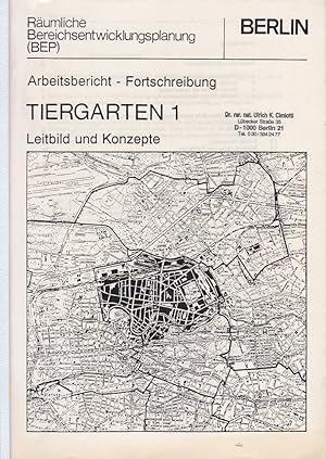 Räumliche Bereichsentwicklungsplanung (BEP). Arbeitsbericht - Fortschreibung. Tiergarten 1. Leitb...