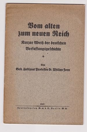 Vom alten zum neuen Reich. Kurzer Abriß der deutschen Verfassungsgeschichte.