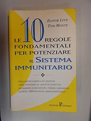 Le dieci regole fondamentali per potenziare il sistema immunitario