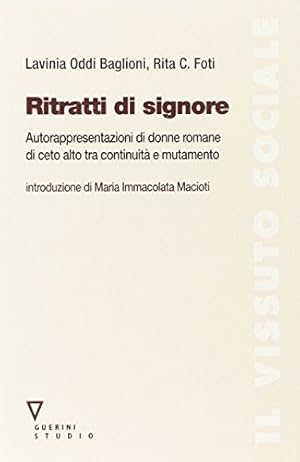 Ritratti di signore. Autorappresentazioni di donne romane di ceto alto tra continuità e mutamento