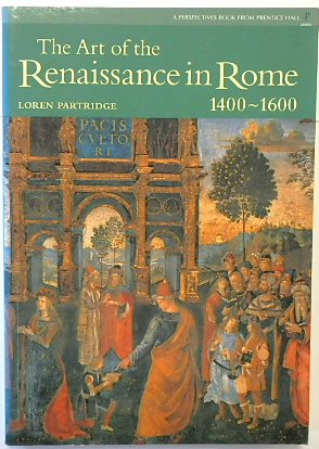 Seller image for The Art of the Renaissance in Rome, 1400-1600 for sale by PsychoBabel & Skoob Books
