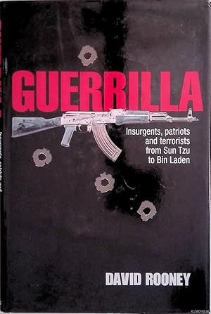 Bild des Verkufers fr Guerrilla: Insurgents, Rebels and Terrorists from Sun Tzu to Bin Laden zum Verkauf von Klondyke