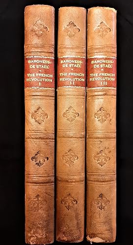 Bild des Verkufers fr Considerations on the Principal Events of the French Revolution ; posthumous work of the Baroness de Baronne de Stael, edited by the Duke de Broglie and the Baron de Stael. In Three Volumes zum Verkauf von Anis Press