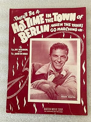Seller image for THERE'LL BE A HOT TIME IN THE TOWN OF BERLIN (WHEN THE YANKS GO MARCHING IN) for sale by Jim Hodgson Books