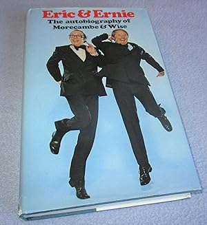Bild des Verkufers fr Eric & Ernie, the Autobiography of Morecambe & Wise (1st Edition Signed by Ernie Wise) zum Verkauf von Bramble Books