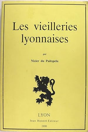 Seller image for Les vieilleries lyonnaises. for sale by Philippe Lucas Livres Anciens