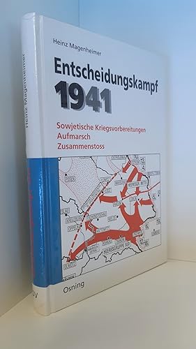 Entscheidungskampf 1941 Sowjetische Kriegsvorbereitungen, Aufmarsch, Zusammenstoß / Heinz Magenhe...
