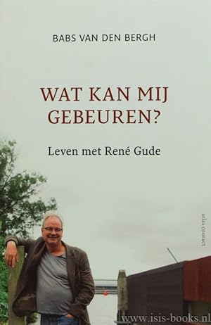 Image du vendeur pour Wat kan mij gebeuren? Leven met Ren Gude. mis en vente par Antiquariaat Isis