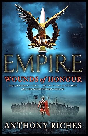 EMPIRE - Wounds of Honour by Anthony Riches 2010