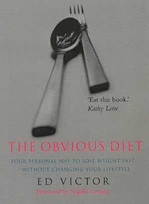 Immagine del venditore per The Obvious Diet: Your Personal Way to lose Weight Fast - Without Changing Your Lifestyle venduto da WeBuyBooks