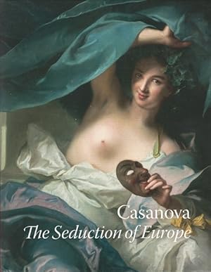 Image du vendeur pour Casanova: The Seduction of Europe mis en vente par LEFT COAST BOOKS