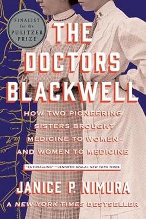 Bild des Verkufers fr The Doctors Blackwell : How Two Pioneering Sisters Brought Medicine to Women and Women to Medicine zum Verkauf von AHA-BUCH GmbH