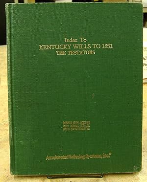 Bild des Verkufers fr Index to Kentucky Wills to 1851: The Testators zum Verkauf von Genealogical Forum of Oregon