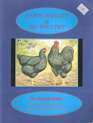 Immagine del venditore per LEWIS WRIGHT & HIS POULTRY. By Dr Joseph Batty. venduto da Coch-y-Bonddu Books Ltd