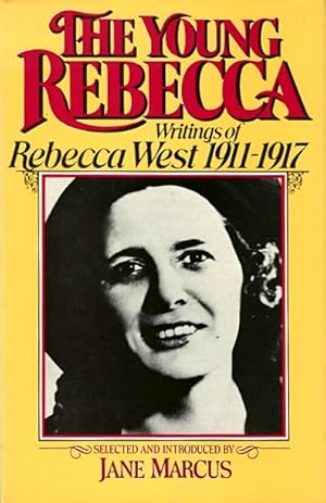Bild des Verkufers fr The Young Rebecca: Writings of Rebecca West, 1911-17 zum Verkauf von LEFT COAST BOOKS