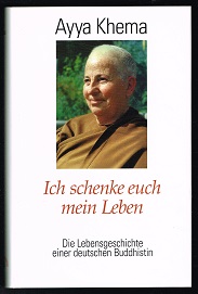 Bild des Verkufers fr Ich schenke euch mein Leben: Die auergewhnliche Lebensgeschichte einer deutschen Buddhistin. - zum Verkauf von Libresso Antiquariat, Jens Hagedorn
