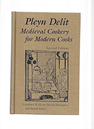 PLEYN DELIT: Medieval Cookery For Modern Cooks. Second Edition