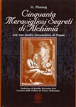 Cinquanta meravigliosi segreti di alchimia