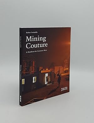 MINING COUTURE A Manifesto for Common Wear