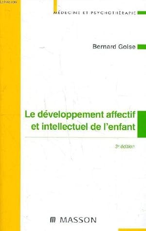 Image du vendeur pour Le dveloppement affectif et intellectuel de l'enfant 3 dition Collection Mdecine et psychothrapie mis en vente par Le-Livre