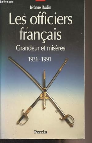 Bild des Verkufers fr Les officiers franais - Grandeur et misres 1936-1991 zum Verkauf von Le-Livre