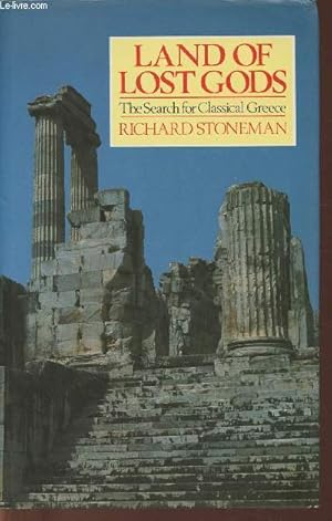 Seller image for Land of lost Gods- The search for classical Greece for sale by Le-Livre