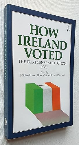 Seller image for How Ireland Voted. The Irish General Election 1987 for sale by Mr Mac Books (Ranald McDonald) P.B.F.A.