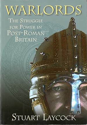 Imagen del vendedor de Warlords: The Struggle for Power in Post-Roman Britain a la venta por Cider Creek Books
