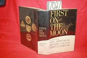 Seller image for First on the Moon a Voyage with Neil Armstrong Michael Collins Edwin E. Aldrin Jr. for sale by Princeton Antiques Bookshop