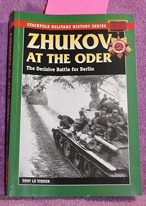 Imagen del vendedor de Zhukov at the Oder: The Decisive Battle for Berlin (Stackpole Military History Series) a la venta por THE BOOK VAULT