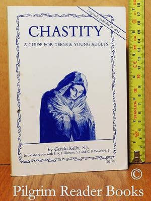 Chastity: A Guide for Teens & Young Adults. (Modern Youth and Chastity).