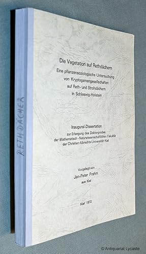 Image du vendeur pour Die Vegetation auf Rethdchern [Reetdchern] - Eine pflanzensoziologische Untersuchung von Kryptogamengesellschaften auf Reth- und Strohdchern in Schleswig-Holstein. mis en vente par Antiquariat Lycaste