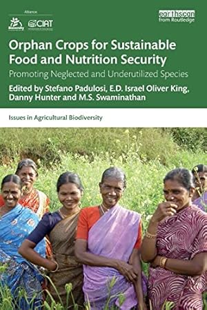 Immagine del venditore per Orphan Crops for Sustainable Food and Nutrition Security: Promoting Neglected and Underutilized Species (Issues in Agricultural Biodiversity) venduto da WeBuyBooks