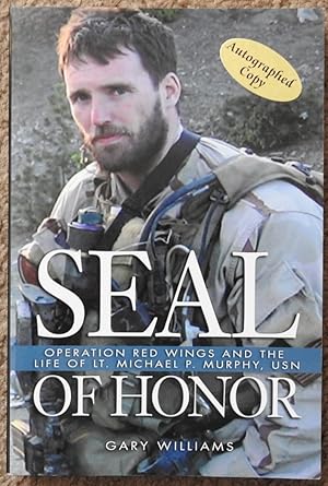 SEAL of Honor : Operation Red Wings and the Life of Lt. Michael P. Murphy, USN