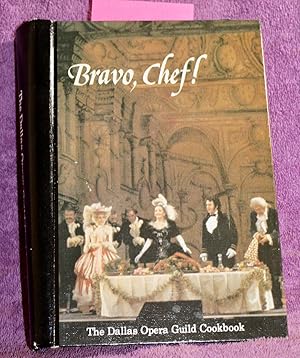 Bravo, Chef!: The Dallas Opera Guild Cookbook