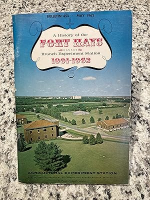 Image du vendeur pour A History of the Fort Hays Kansas Experiment Station, 1901-1962 [Bulletin 453] mis en vente par TribalBooks