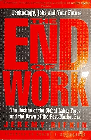 The End of Work: The Decline of the Global Labor Force and the Dawn of the Post-Market Era