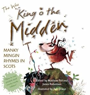 Bild des Verkufers fr The Wee Book of King O' the Midden: Manky Mingin Rhymes in Scots (Itchy Coo) zum Verkauf von WeBuyBooks