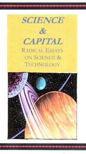 Seller image for Science & Capital: Some Radical Essays on Science & Technology for sale by WeBuyBooks