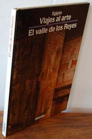 Seller image for Egipto. Viajes al arte. EL VALLE DE LOS REYES for sale by EL RINCN ESCRITO