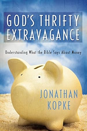 Bild des Verkufers fr God's Thrifty Extravagance: Understanding What the Bible Says about Money zum Verkauf von WeBuyBooks