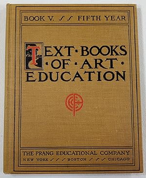 Text Books of Art Education. Book V. Fifth Year