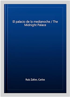 Imagen del vendedor de El palacio de la medianoche / The Midnight Palace -Language: spanish a la venta por GreatBookPrices