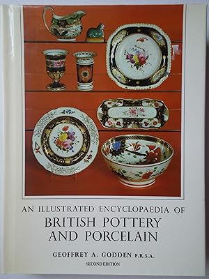 Seller image for AN ILLUSTRATED ENCYCLOPAEDIA OF BRITISH POTTERY AND PORCELAIN for sale by GfB, the Colchester Bookshop