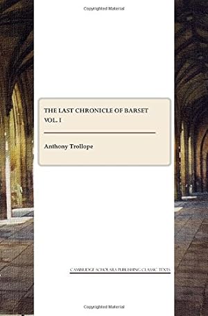 Seller image for The Last Chronicle of Barset vol. I: 1 for sale by WeBuyBooks