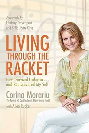 Imagen del vendedor de Living through the Racket: How I Survived Leukemia-and Rediscovered My Self a la venta por WeBuyBooks