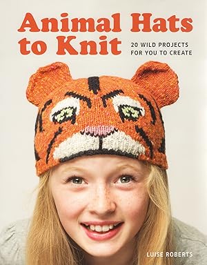 Animal Hats To Knit : 20 Wild Projects For You To Create :
