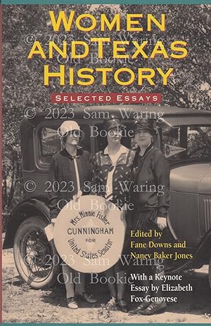 Women & Texas history: selected essays INSCRIBED